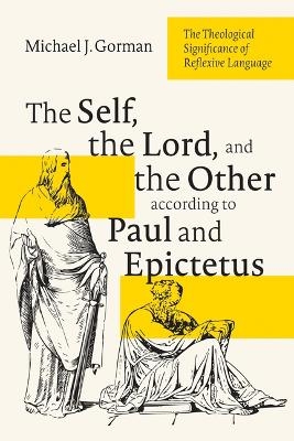 The Self, the Lord, and the Other according to Paul and Epictetus - Michael J Gorman