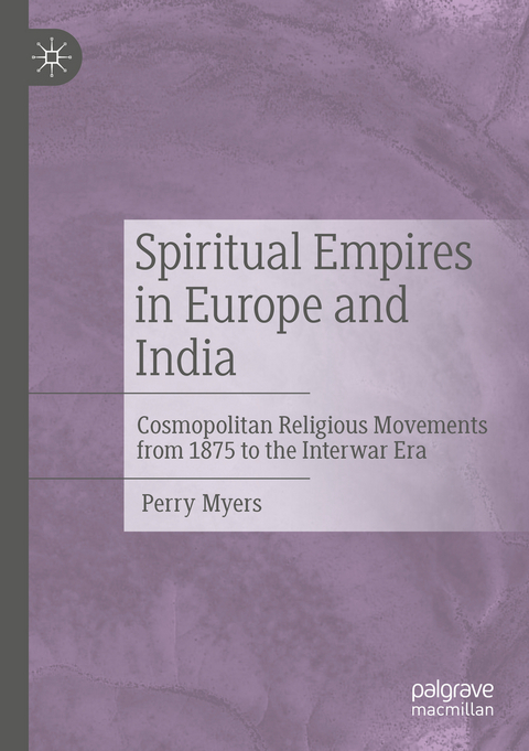 Spiritual Empires in Europe and India - Perry Myers