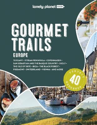 Lonely Planet Gourmet Trails of Europe -  Food