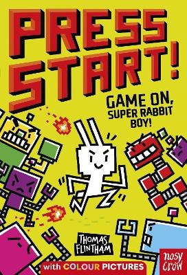 Press Start! Game On, Super Rabbit Boy! - Thomas Flintham