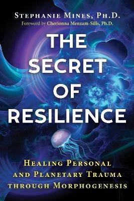 The Secret of Resilience - Stephanie Mines