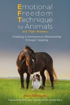 Emotional Freedom Technique for Animals and Their Humans - Joan Ranquet