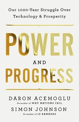 Power and Progress - Daron Acemoglu, Simon Johnson