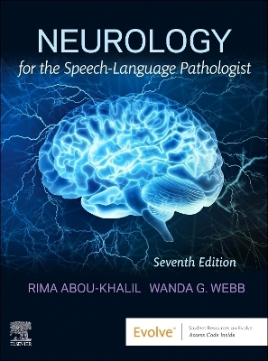 Neurology for the Speech-Language Pathologist - Rima Abou-Khalil, Wanda Webb