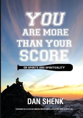 You Are More Than Your Score - Dan Shenk