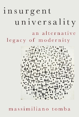 Insurgent Universality - Massimiliano Tomba