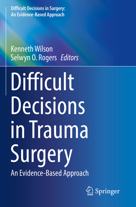 Difficult Decisions in Trauma Surgery - 