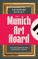 The Munich Art Hoard - Hickley, Catherine