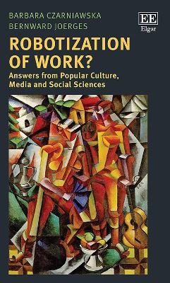 Robotization of Work? - Barbara Czarniawska, Bernward Joerges