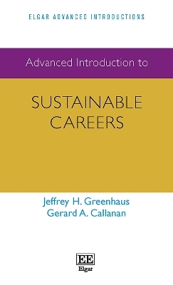 Advanced Introduction to Sustainable Careers - Jeffrey H. Greenhaus, Gerard A. Callanan