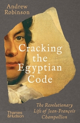 Cracking the Egyptian Code - Andrew Robinson