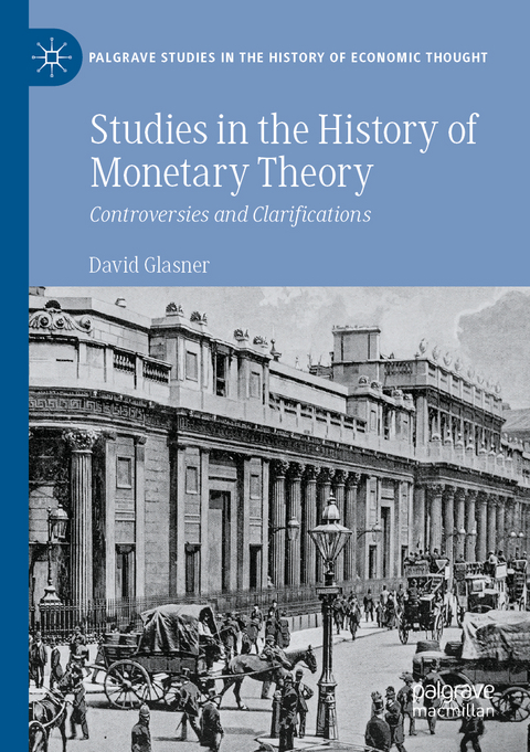 Studies in the History of Monetary Theory - David Glasner