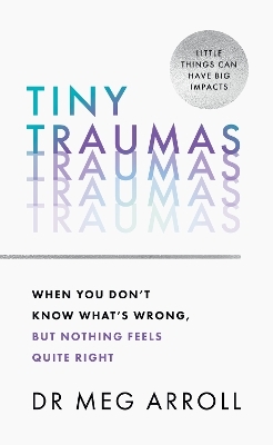 Tiny Traumas - Dr Meg Arroll