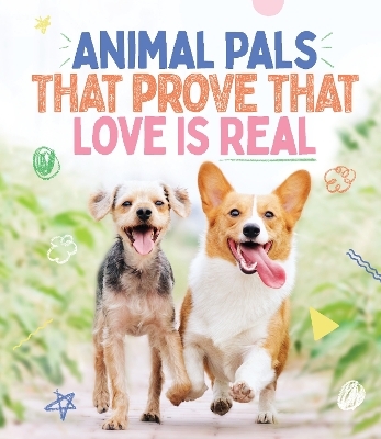 Animal Pals That Prove That Love Is Real -  Smith Street Books