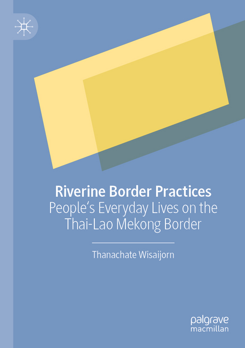 Riverine Border Practices - Thanachate Wisaijorn