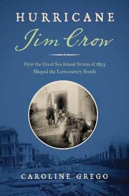 Hurricane Jim Crow - Caroline Grego