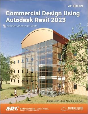 Commercial Design Using Autodesk Revit 2023 - Daniel John Stine