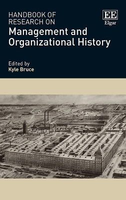 Handbook of Research on Management and Organizational History - 