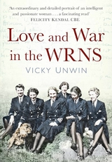Love and War in the WRNS -  Vicky Unwin