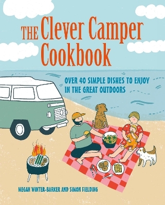 The Clever Camper Cookbook - Megan Winter-Barker, Simon Fielding