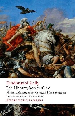 The Library, Books 16-20 - Diodorus Siculus