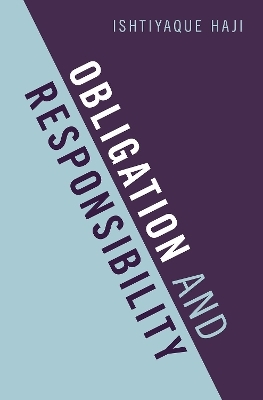 Obligation and Responsibility - Ishtiyaque Haji