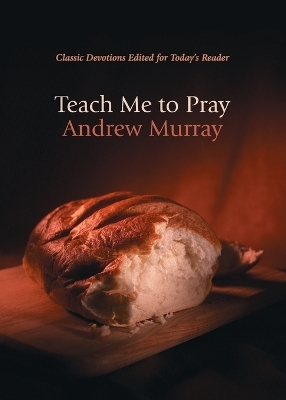 Teach Me to Pray - Andrew Murray