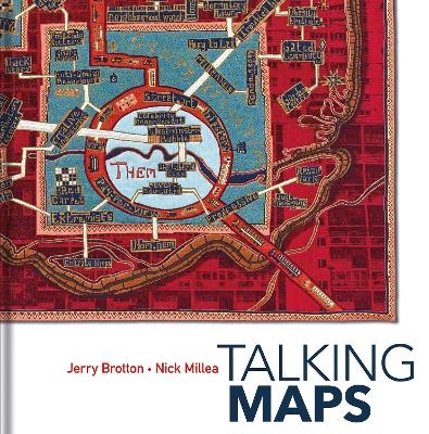 Talking Maps - Jerry Brotton, Nick Millea