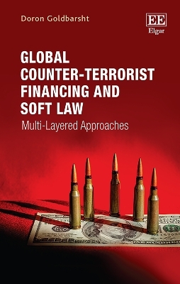 Global Counter-Terrorist Financing and Soft Law - Doron Goldbarsht