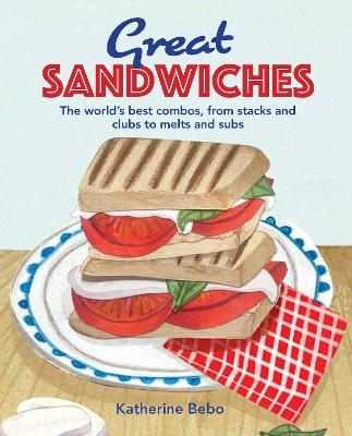 Great Sandwiches - Katherine Bebo