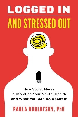 Logged In and Stressed Out - Paula Durlofsky