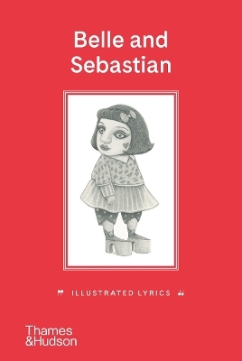 Belle and Sebastian: Illustrated Lyrics - Stuart Murdoch