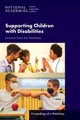 Supporting Children with Disabilities - Engineering National Academies of Sciences  and Medicine,  Division of Behavioral and Social Sciences and Education, Youth Board on Children  and Families