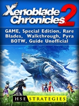 Xenoblade Chronicles 2 Game, Special Edition, Rare Blades, Walkthrough, Pyra, BOTW, Guide Unofficial -  HSE Strategies