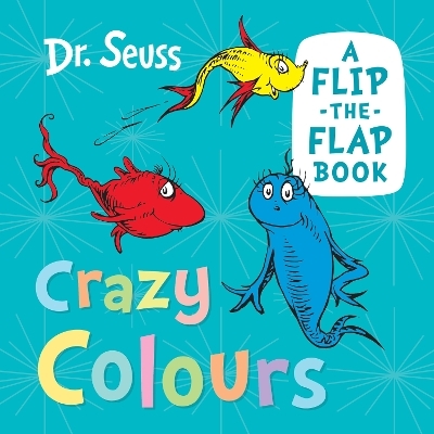 Crazy Colours - Dr. Seuss