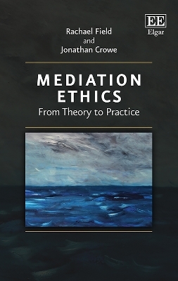 Mediation Ethics - Rachael Field, Jonathan Crowe