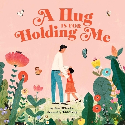 A Hug Is for Holding Me - Lisa Wheeler