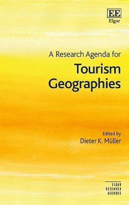 A Research Agenda for Tourism Geographies - 