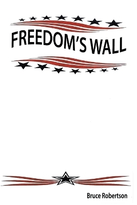 Freedom's Wall - Bruce Robertson