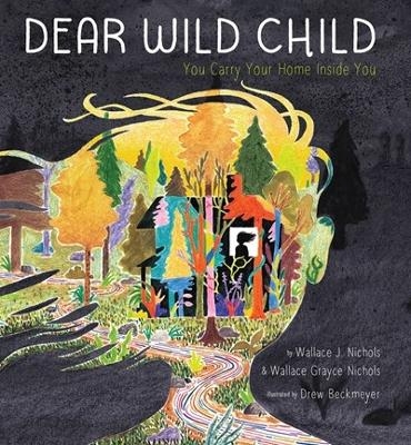 Dear Wild Child - Wallace Nichols, Wallace Grayce Nichols