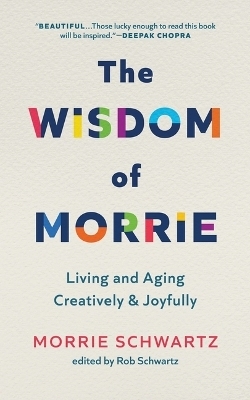 The Wisdom of Morrie - Morrie Schwartz, Rob Schwartz
