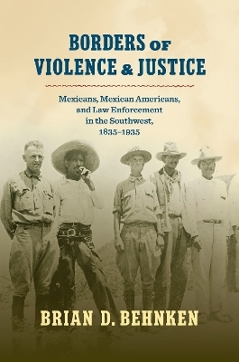 Borders of Violence and Justice - Brian D. Behnken