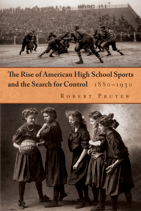 The Rise of American High School Sports and the Search for Control - Robert Pruter