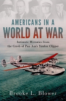 Americans in a World at War - Brooke L. Blower