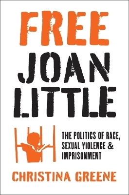 Free Joan Little - Christina Greene