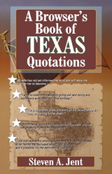 Browser's Book of Texas Quotations -  Steven A. Jent