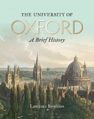University of Oxford: A Brief History, The - Laurence Brockliss