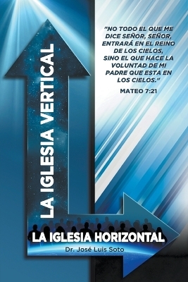 La Iglesia Vertical - Pastor Jose Luis Soto