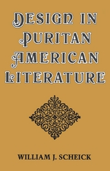 Design in Puritan American Literature - William J. Scheick