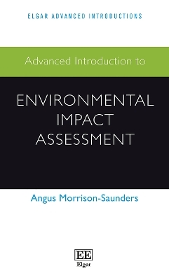 Advanced Introduction to Environmental Impact Assessment - Angus Morrison-Saunders